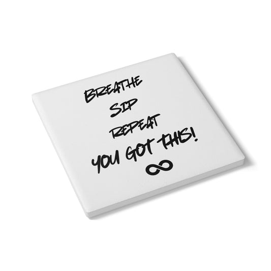 Breathe. Sip. Repeat Premium Ceramic Coaster - Great as a gift