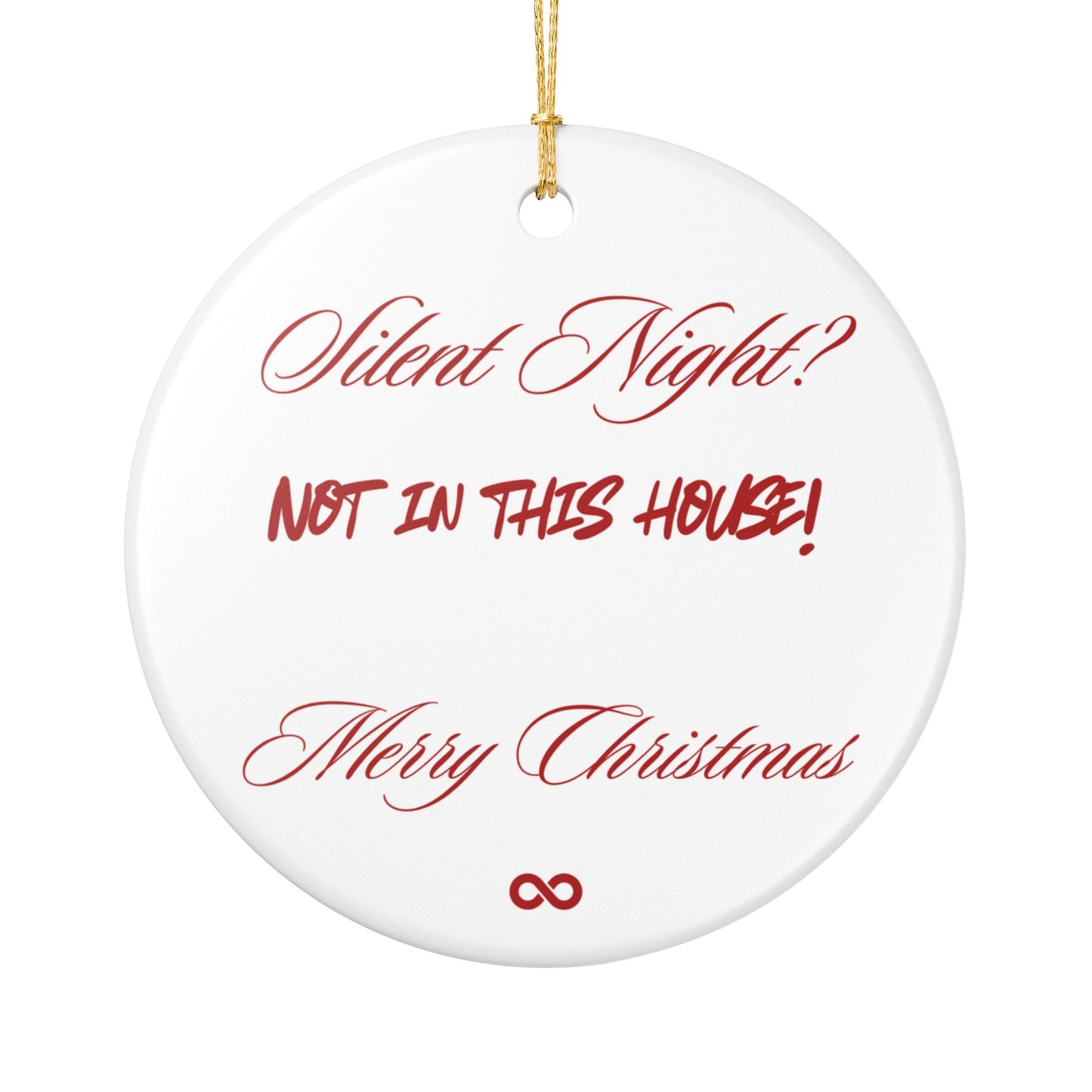 Silent Night? Not in this house, Merry Christmas keepsake - perfect for gifting