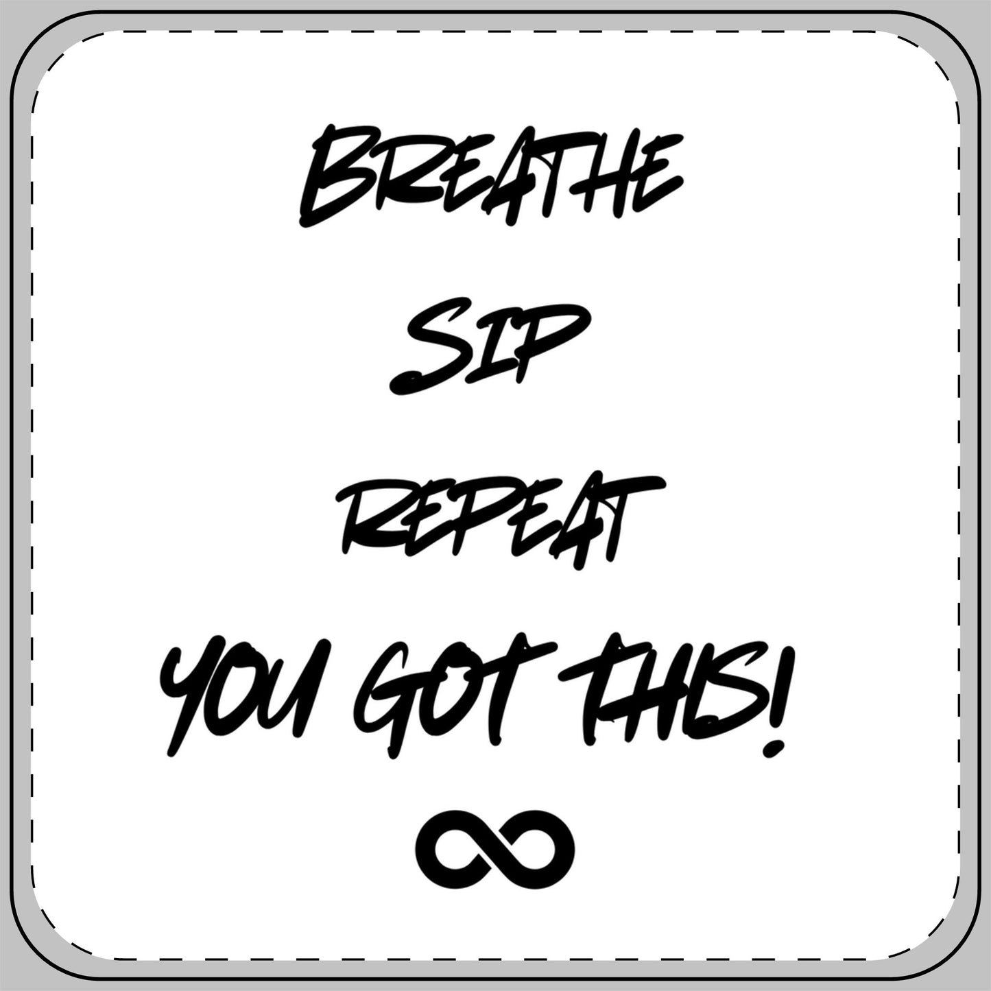 Breathe. Sip. Repeat Coaster, Inspirational Gift for Home, Coffee Lovers, Office Decor, Self-Care Decor
