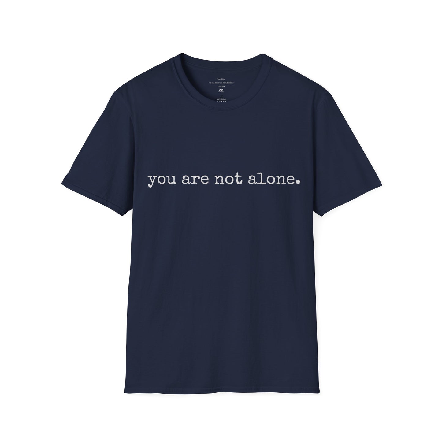You are not alone - Augility Collective T-shirt - Various Colours