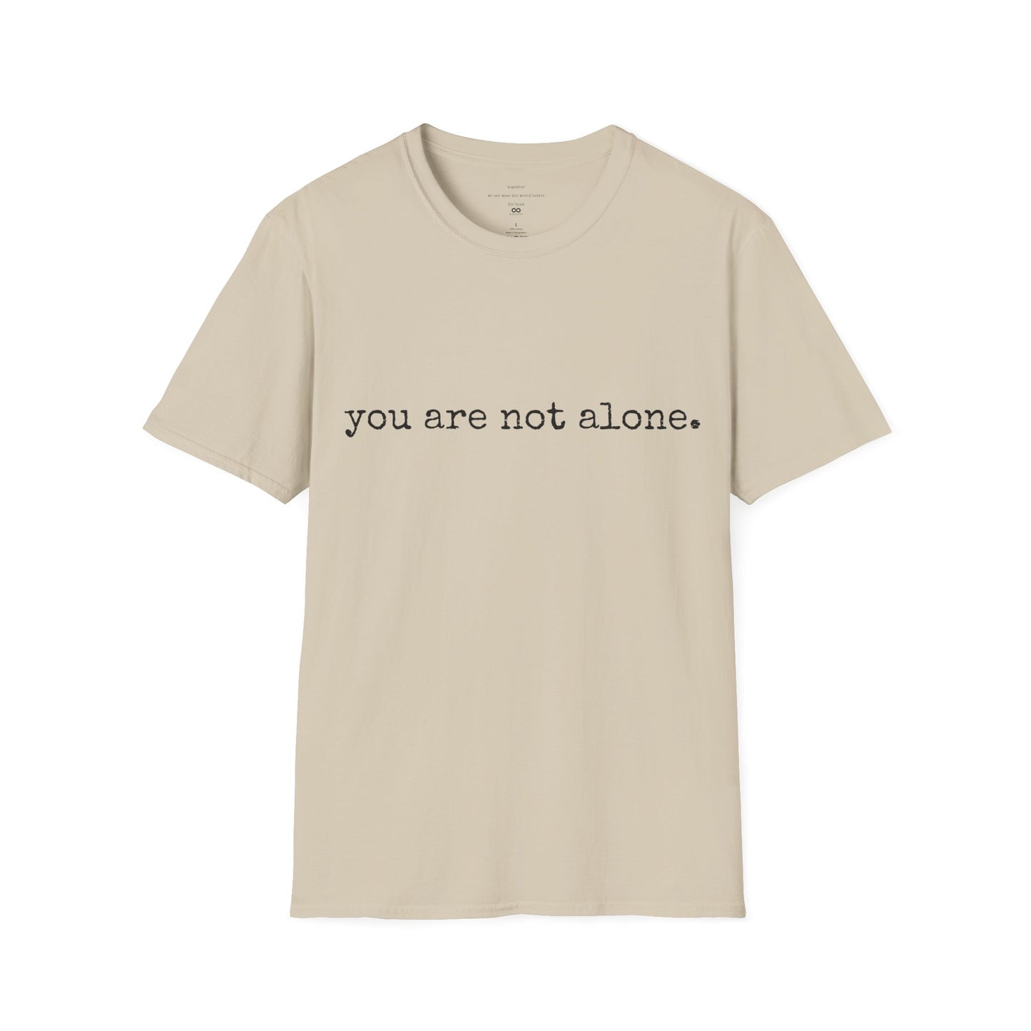 You are not alone - Augility Collective T-shirt - Various Colours