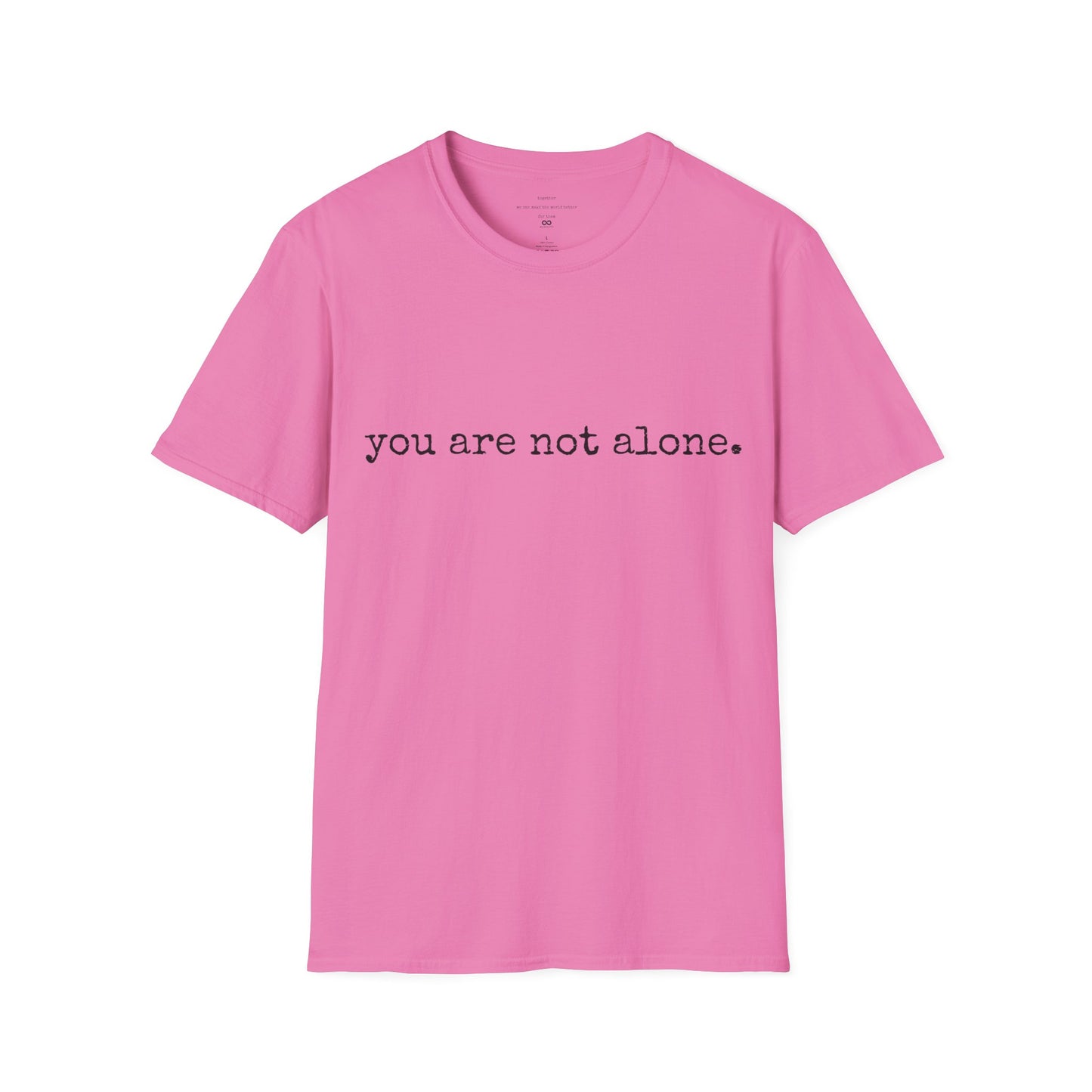 You are not alone - Augility Collective T-shirt - Various Colours