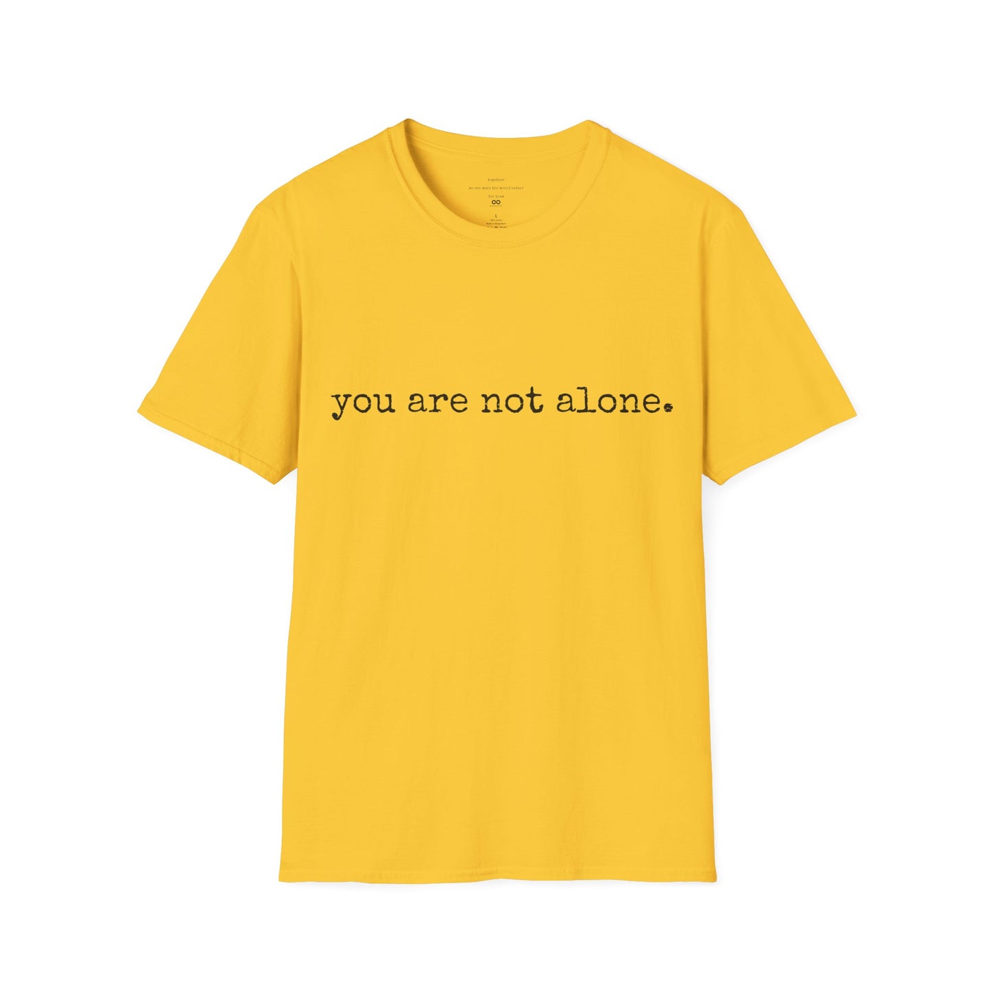 You are not alone - Augility Collective T-shirt - Various Colours