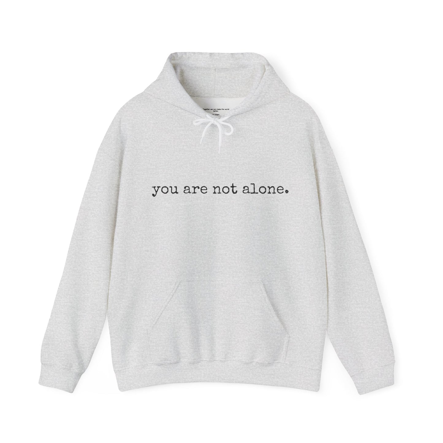 You are NOT alone - Augility Collective Hoodie