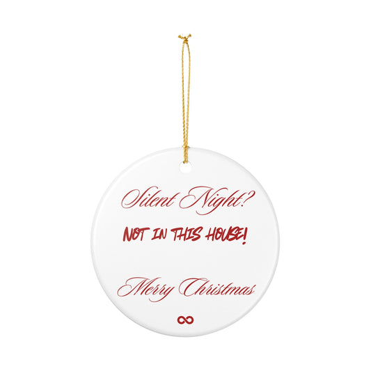 Silent Night? Not in this house, Merry Christmas keepsake - perfect for gifting