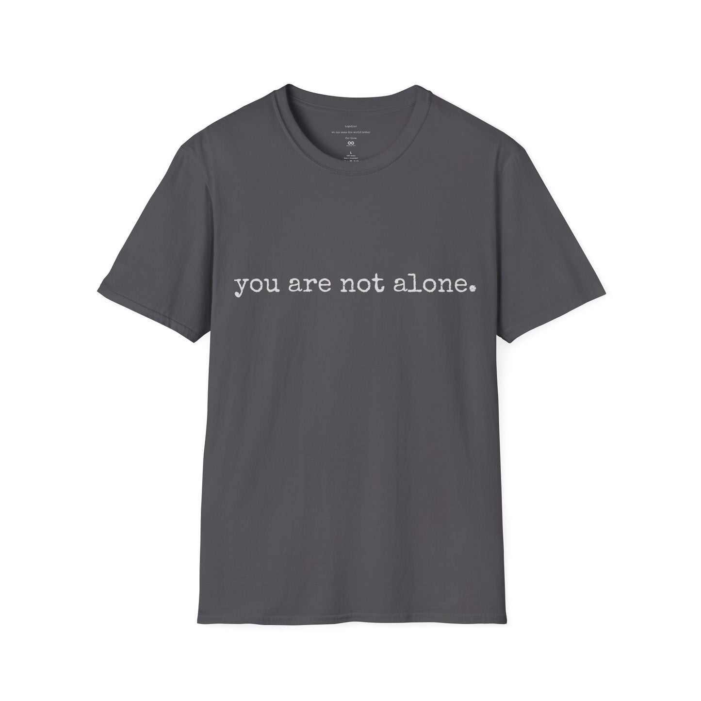 You are not alone - Augility Collective T-shirt - Various Colours