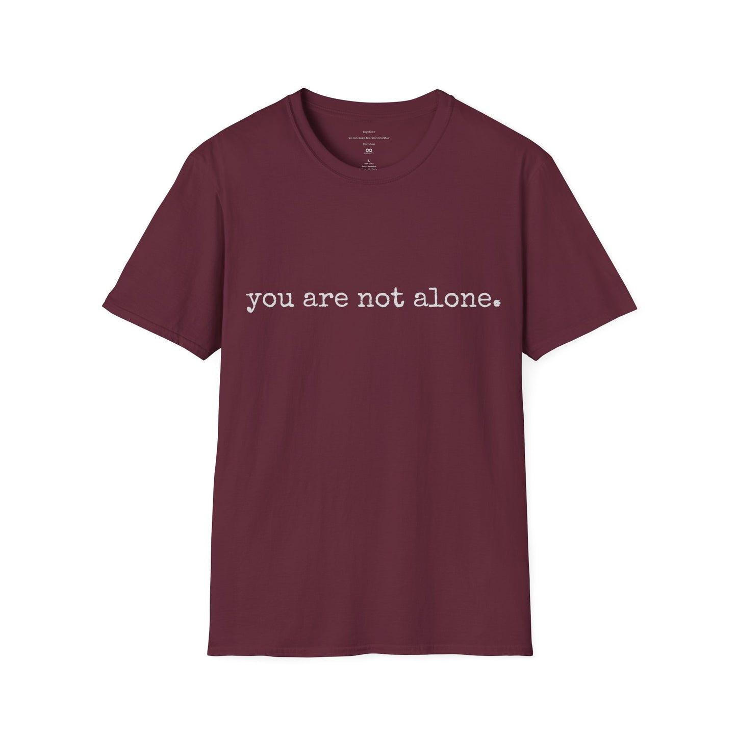 You are not alone - Augility Collective T-shirt - Various Colours